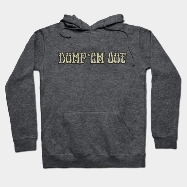 Dump 'Em Out 1970 Hoodie by JCD666